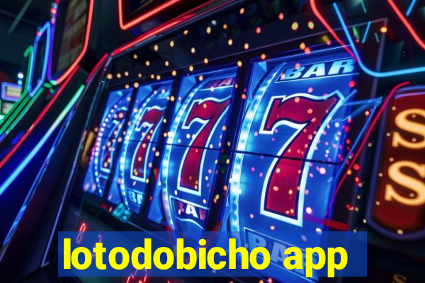 lotodobicho app