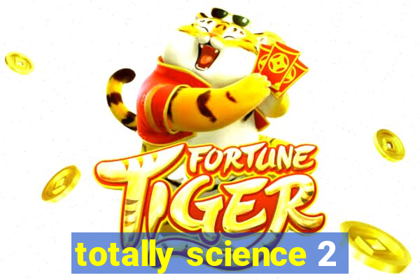 totally science 2