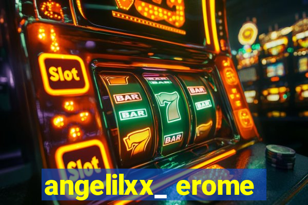 angelilxx_ erome