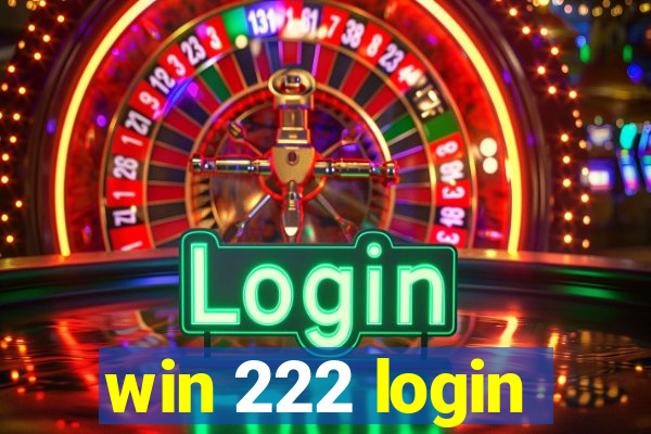 win 222 login