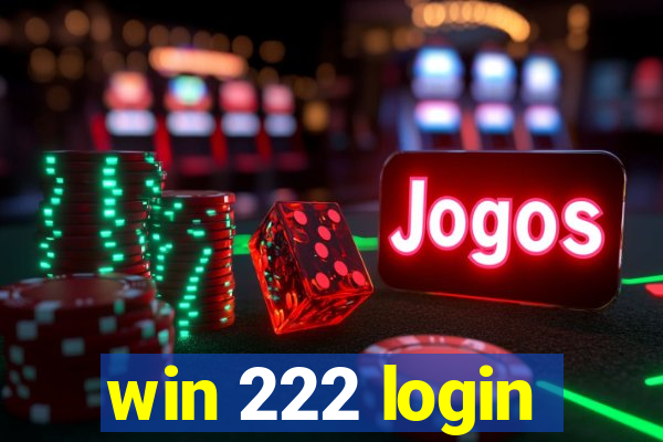 win 222 login