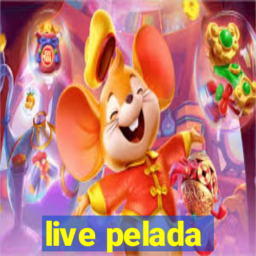 live pelada