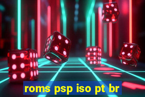 roms psp iso pt br