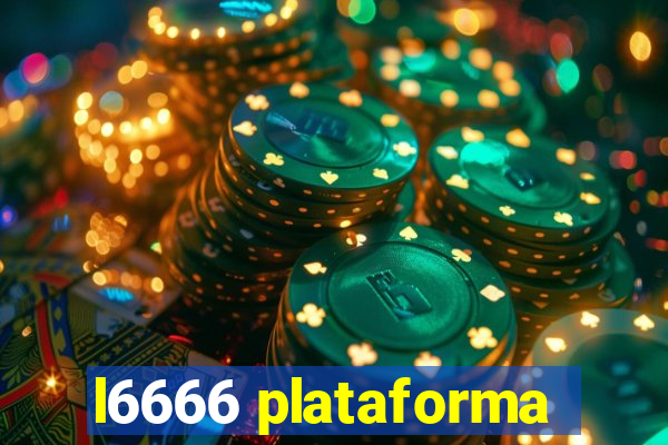 l6666 plataforma