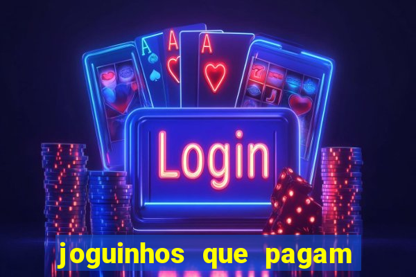 joguinhos que pagam para jogar