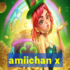 amiichan x