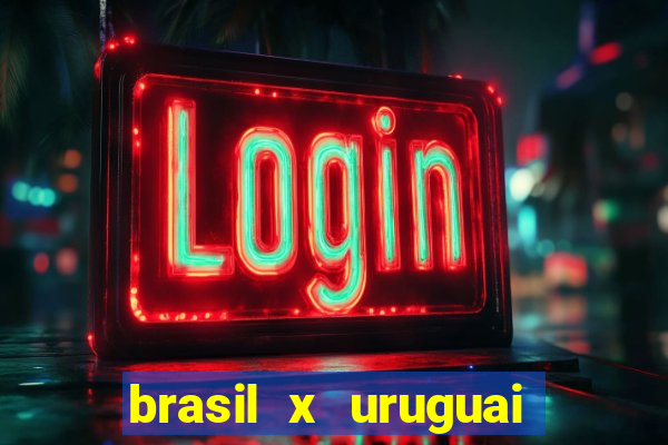 brasil x uruguai ao vivo multicanais