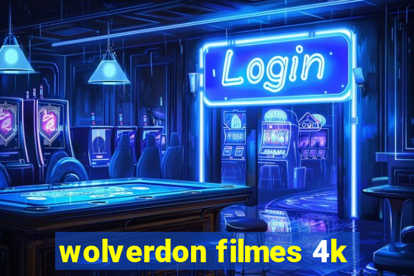 wolverdon filmes 4k