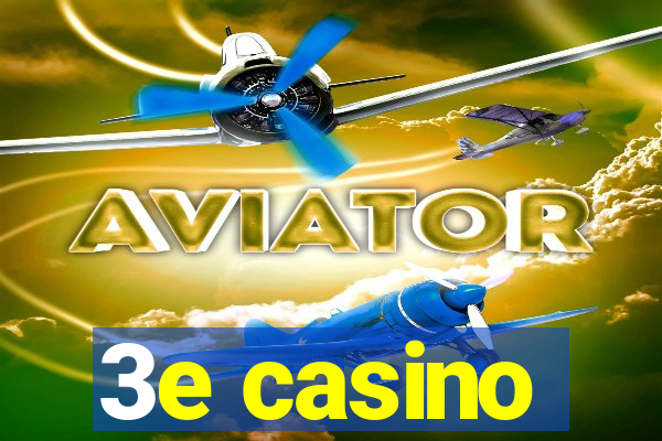 3e casino