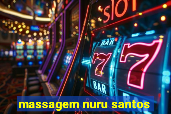 massagem nuru santos