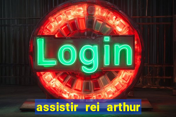 assistir rei arthur (2004 mega filmes)