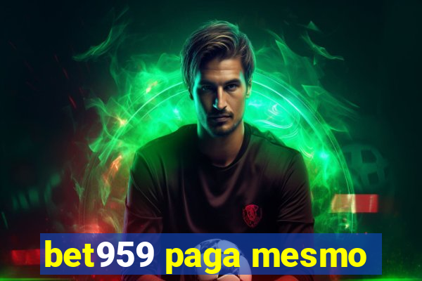 bet959 paga mesmo