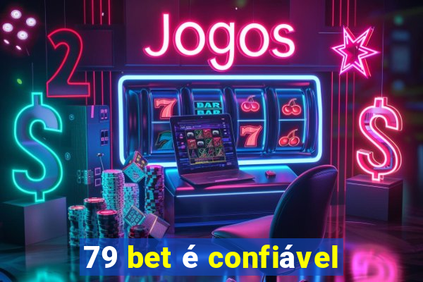 79 bet é confiável