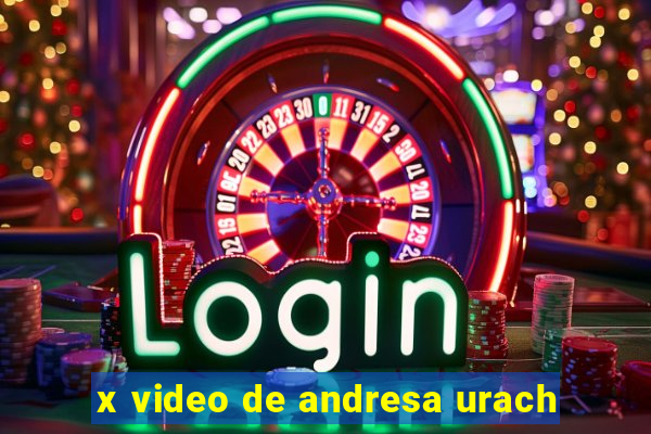 x video de andresa urach