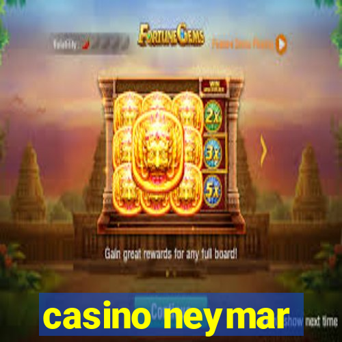 casino neymar