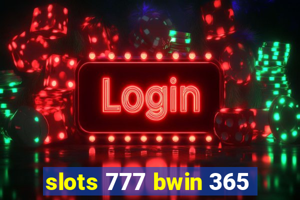 slots 777 bwin 365