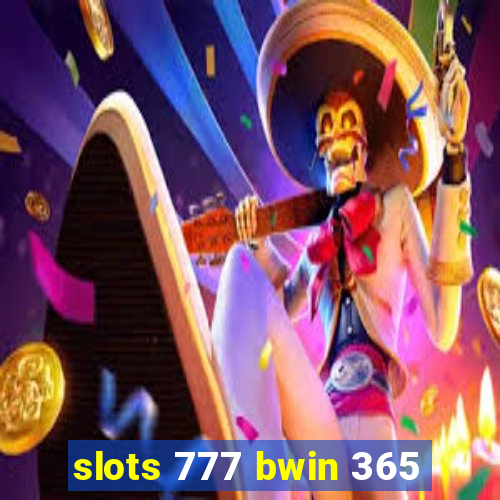 slots 777 bwin 365