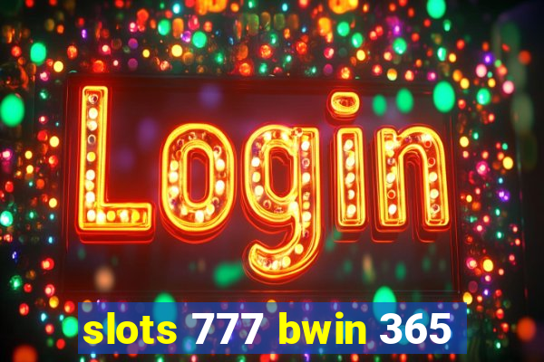 slots 777 bwin 365