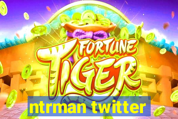 ntrman twitter