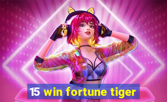 15 win fortune tiger