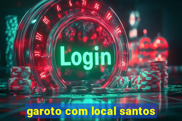 garoto com local santos