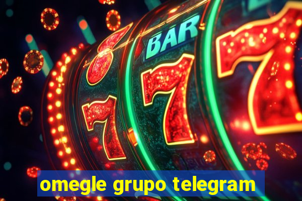 omegle grupo telegram