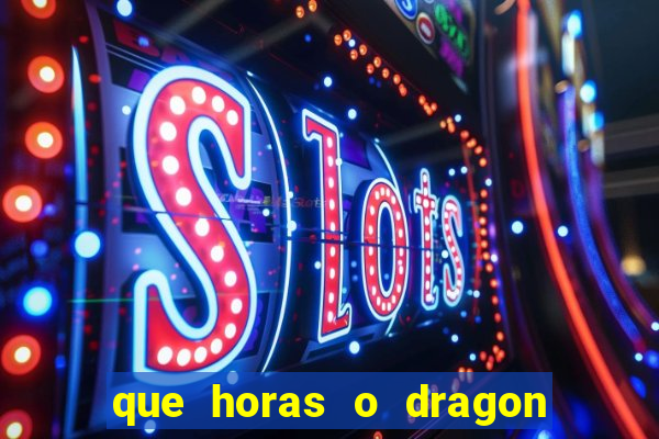 que horas o dragon fortune paga