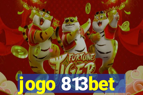 jogo 813bet