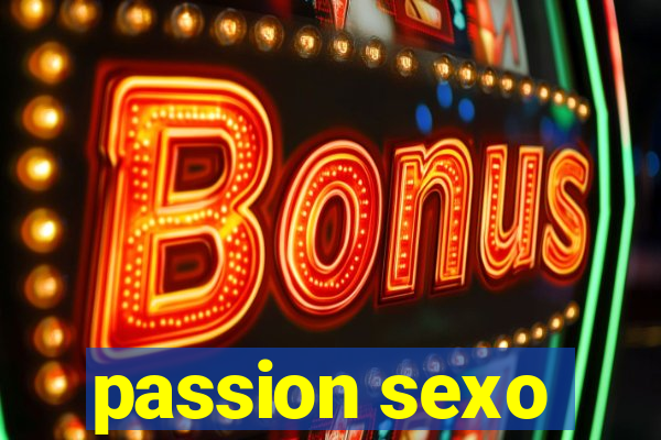 passion sexo