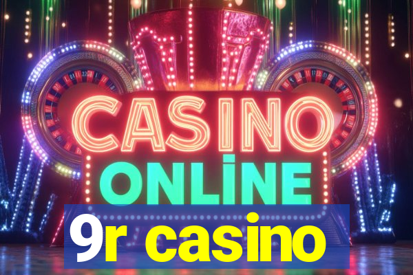 9r casino