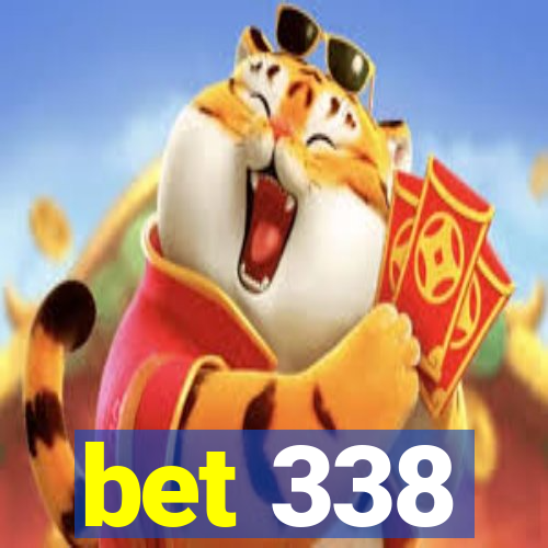 bet 338