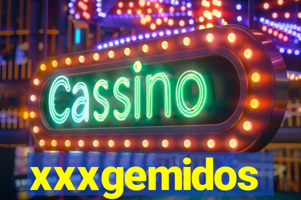 xxxgemidos