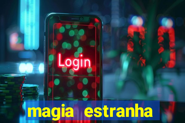 magia estranha filme completo dublado