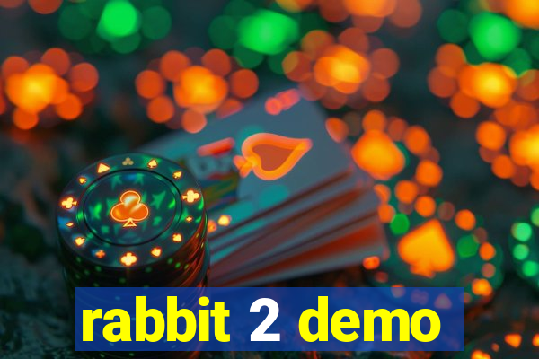 rabbit 2 demo