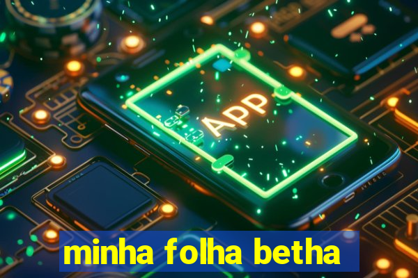 minha folha betha