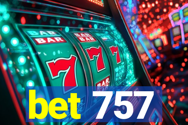 bet 757