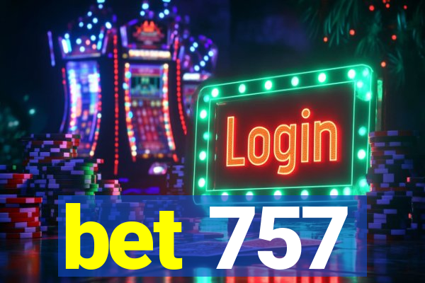 bet 757