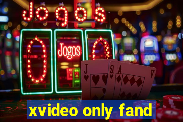 xvideo only fand