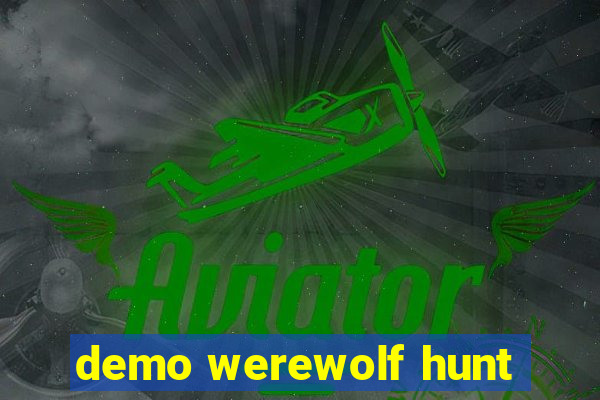 demo werewolf hunt