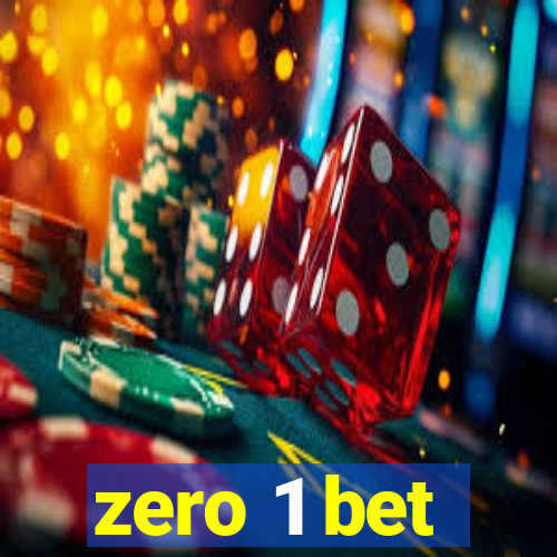 zero 1 bet