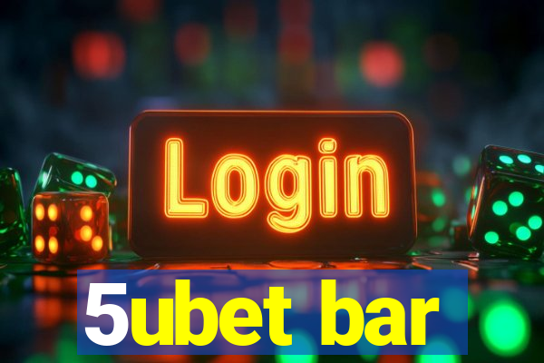 5ubet bar