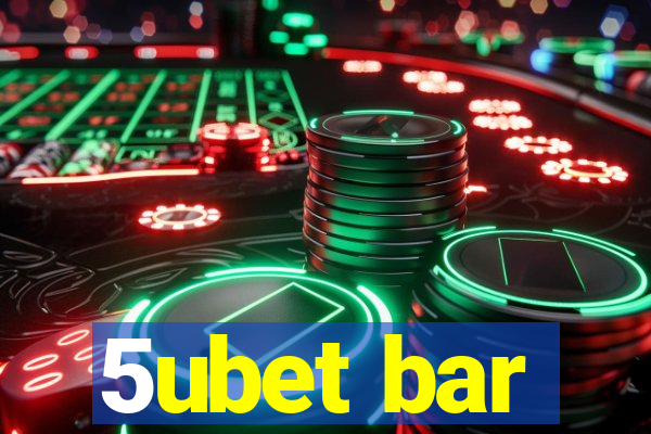 5ubet bar