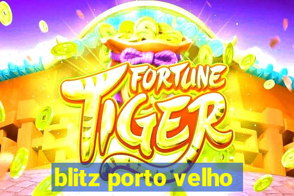 blitz porto velho