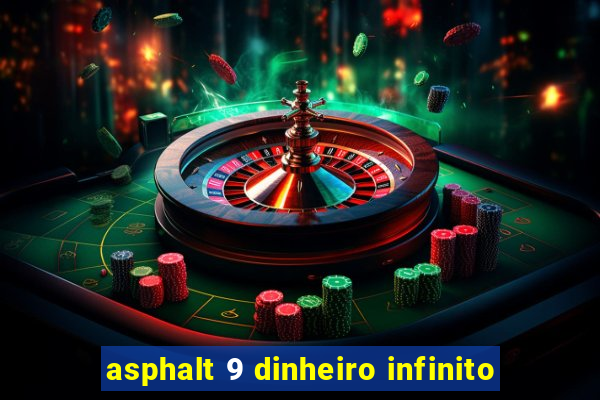 asphalt 9 dinheiro infinito