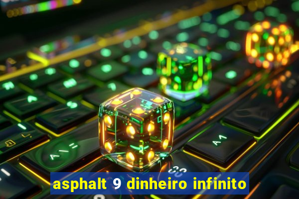 asphalt 9 dinheiro infinito