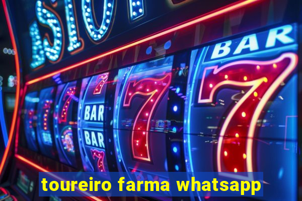 toureiro farma whatsapp