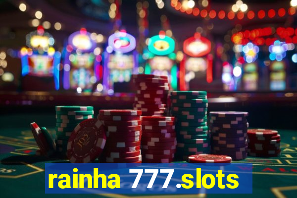 rainha 777.slots