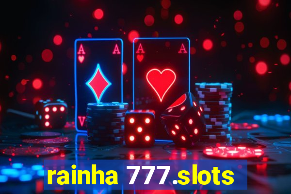 rainha 777.slots