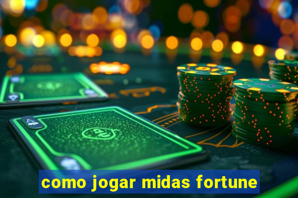 como jogar midas fortune