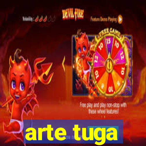 arte tuga